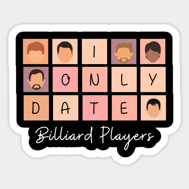 I Only Date Billiard Players Sticker by blimpiedesigns